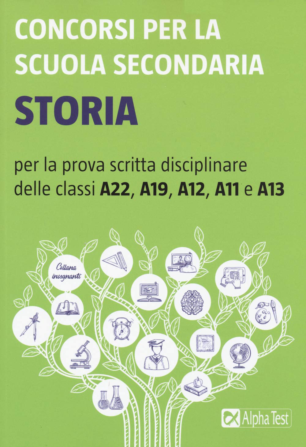 Concorsi per la scuola secondaria. Storia per la prova scritta disciplinare delle classi A22, A19, A12, A11 e A13 book