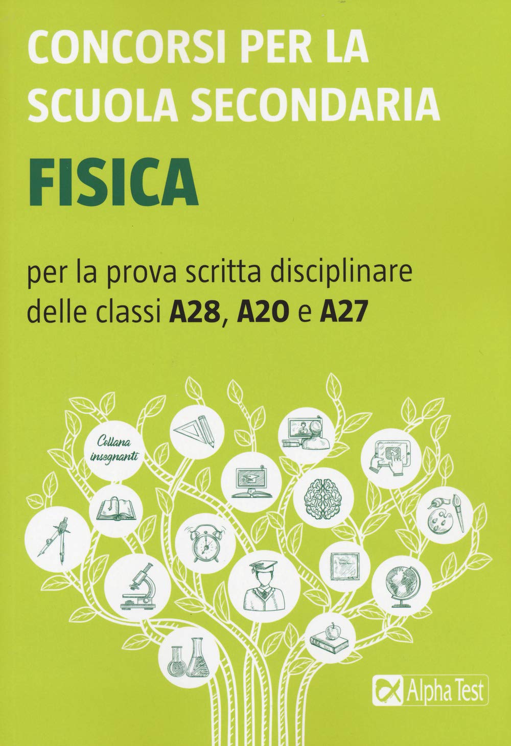 Concorsi Per La Scuola Secondaria. Fisica Per La Prova Scritta Disciplinare Delle Classi A28, A20 E A27 book