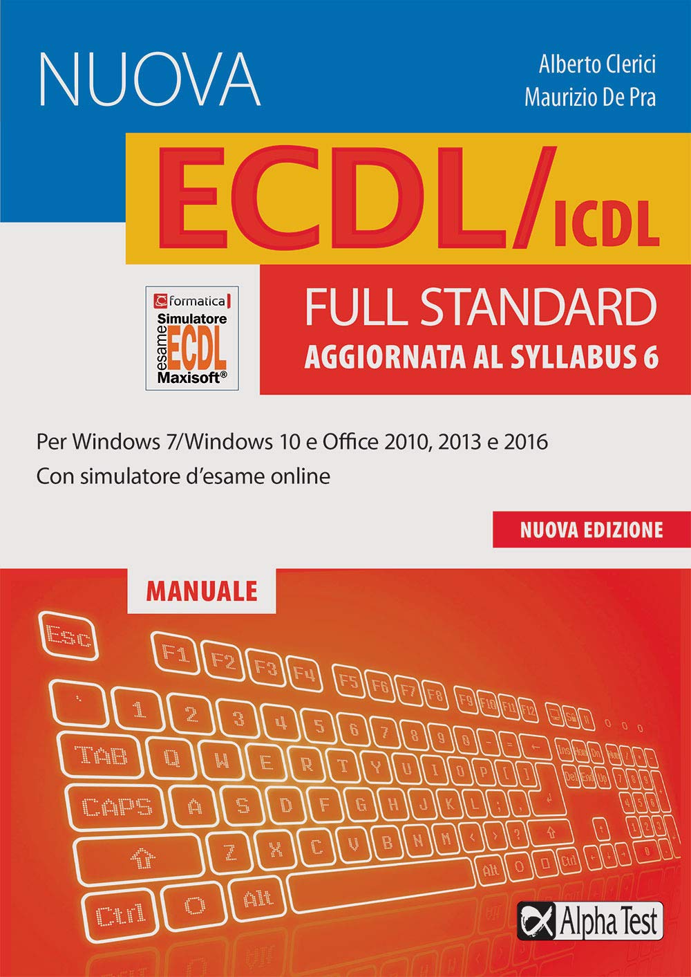 La nuova ECDL/ICDL full standard. Aggiornata al Syllabus 6. Con software di simulazione (Lavoro & carriera) Computer Science