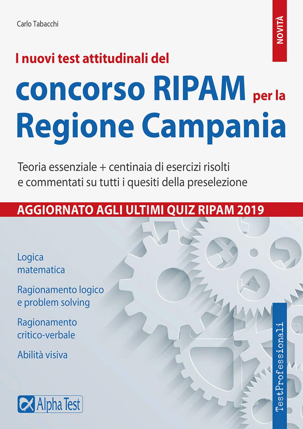 I nuovi test attitudinali del concorso RIPAM per la Regione Campania. Teoria essenziale + centinaia di esercizi risolti e commentati su tutti i quesiti della preselezione book