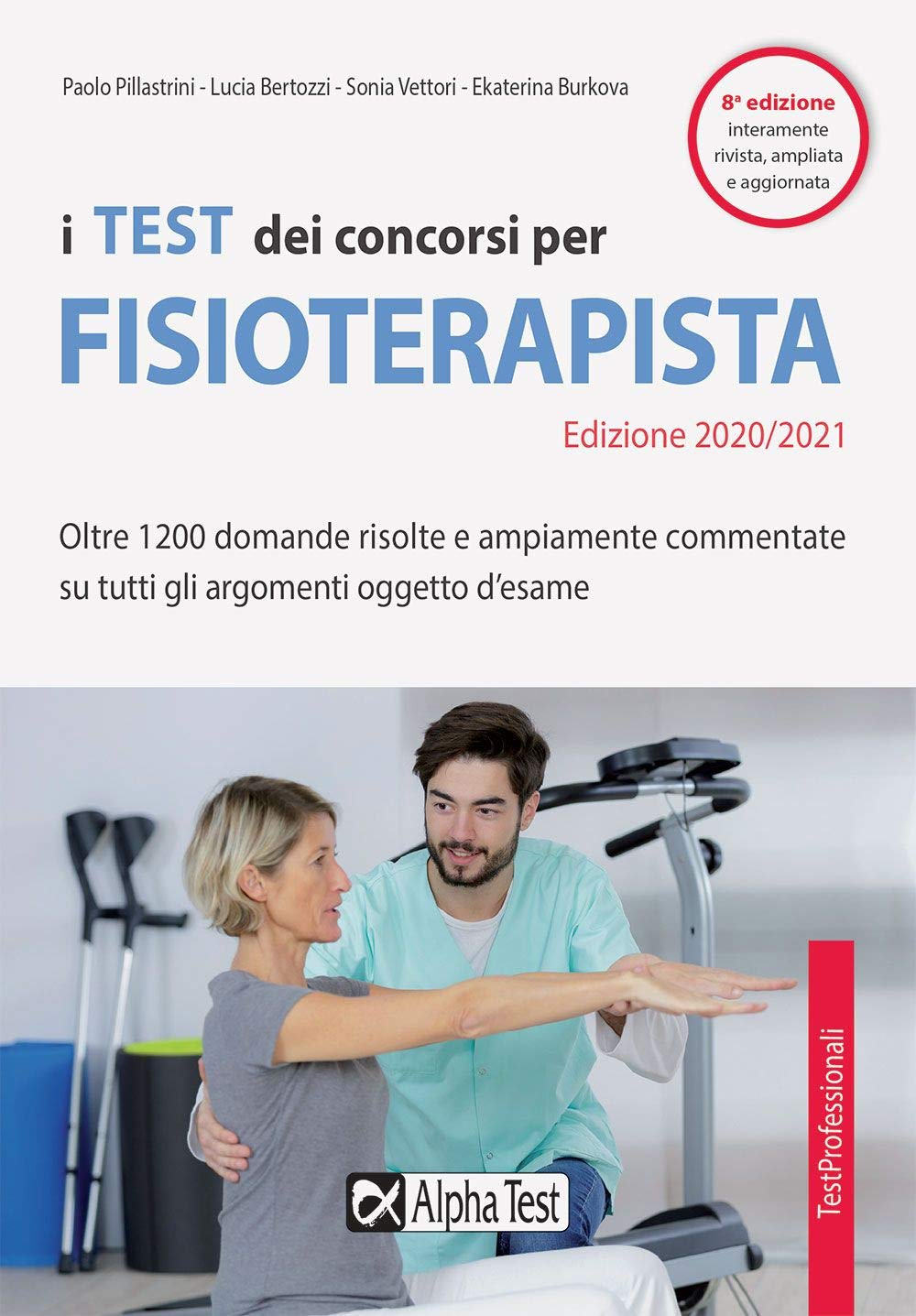 I test dei concorsi per fisioterapista. Oltre 1300 domande risolte e ampiamente commentate su tutti gli argomenti oggetto d'esame book
