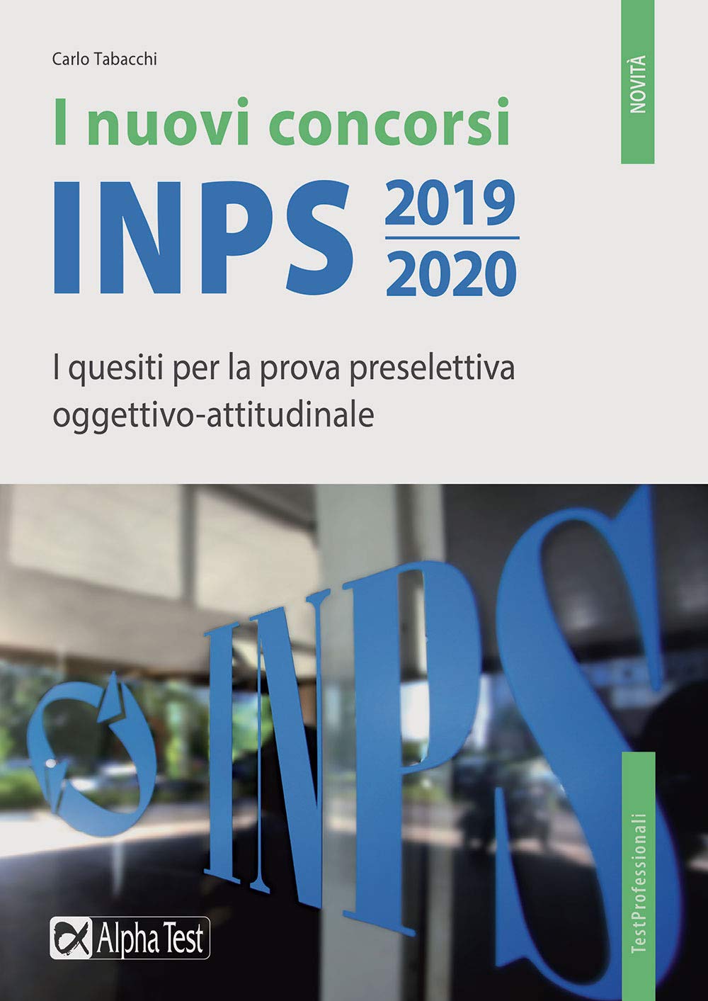 I nuovi concorsi INPS 2019-2020. I quesiti per la prova preselettiva oggettivo-attitudinale (TestProfessionali) Law