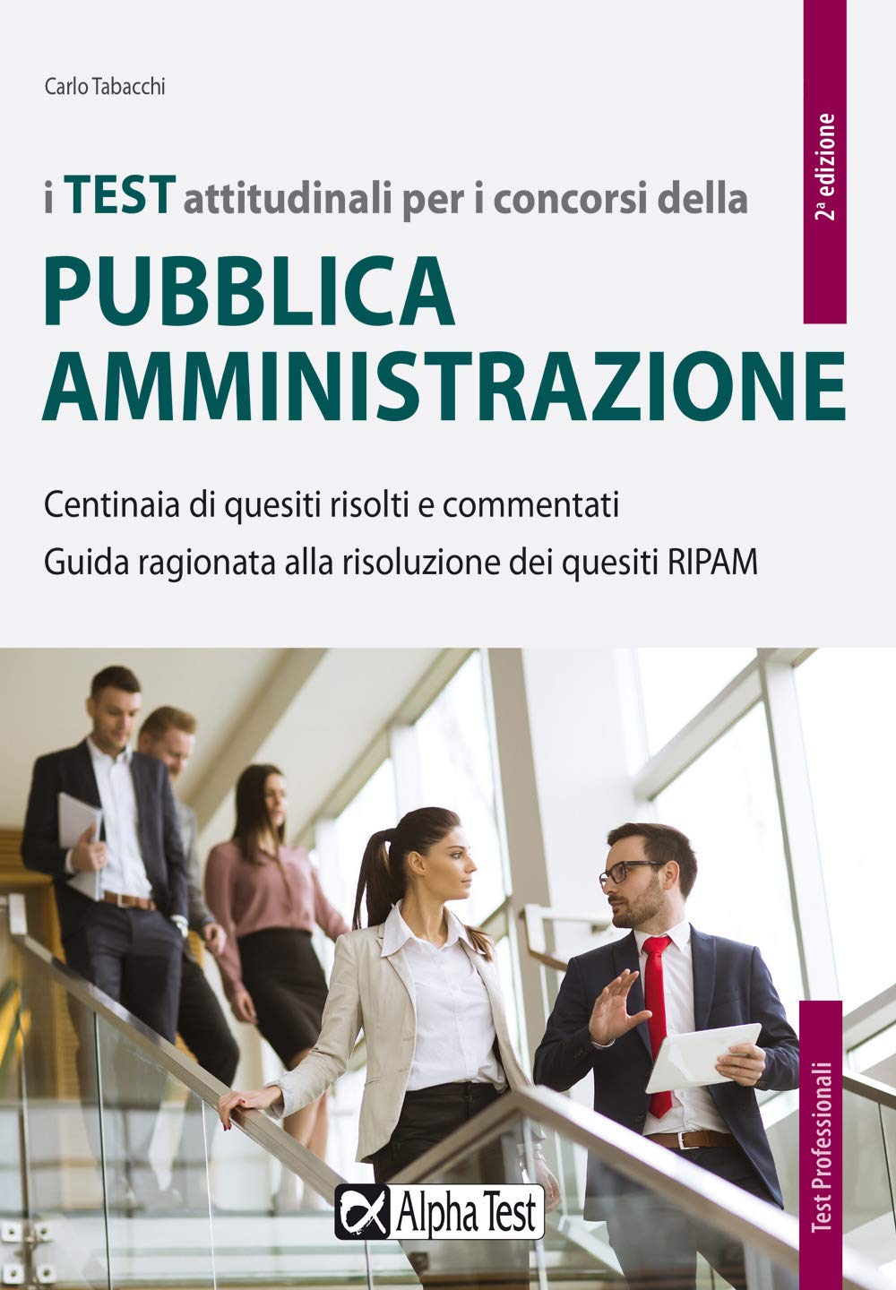 I test attitudinali per i concorsi della pubblica amministrazione. Centinaia di quesiti risolti e commentati. Guida ragionata alla risoluzione dei quesiti RIPAM book