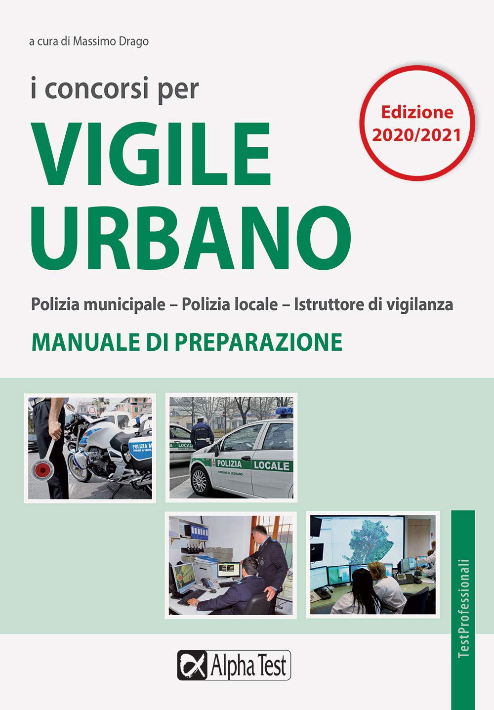 I concorsi per vigile urbano. Polizia municipale-polizia locale-istruttore di vigilanza. Manuale di preparazione book