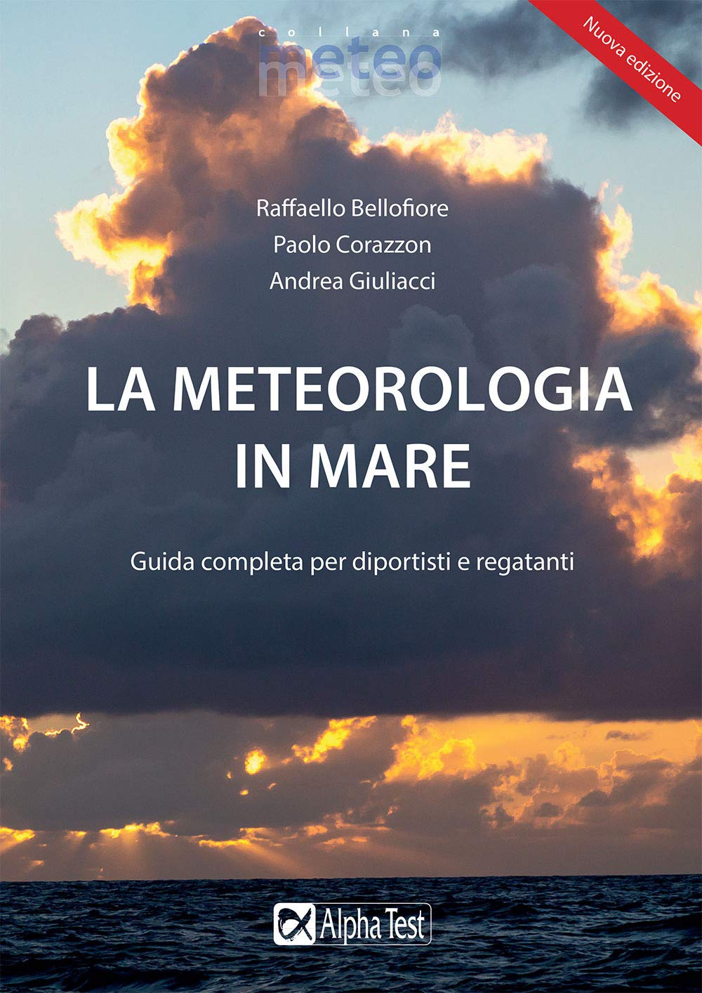 La meteorologia in mare. Guida completa per diportisti e regatanti Geology & Geography