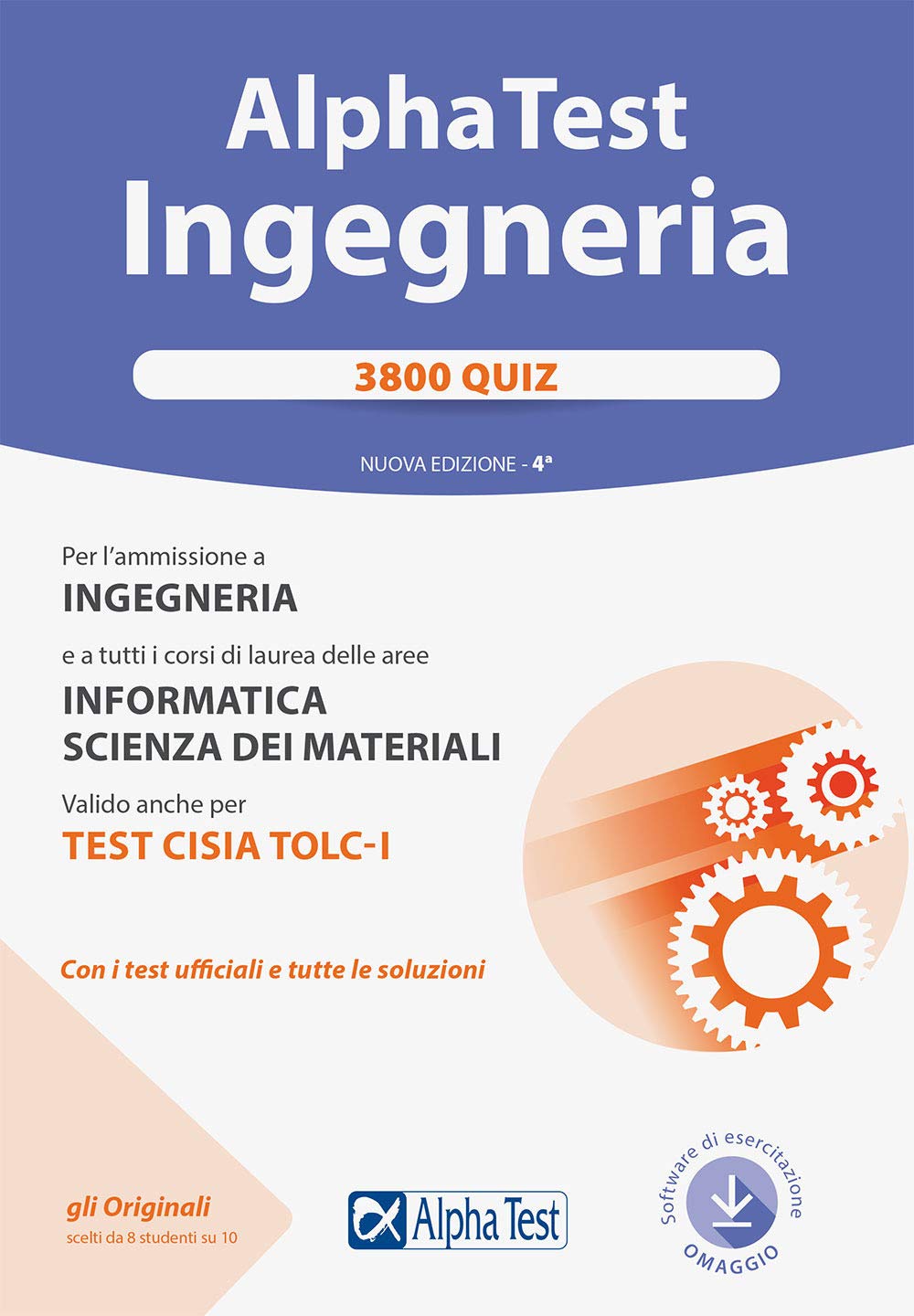Alpha Test. Ingegneria 3800 quiz. Nuova ediz. Con software di simulazione (TestUniversitari) Media & Communication