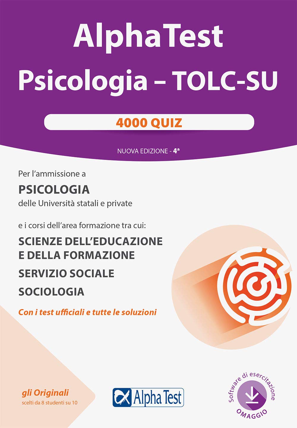 Alpha Test. Psicologia. TOLC-SU. 4000 quiz. Nuova ediz. Con software di simulazione (TestUniversitari) Study Guides