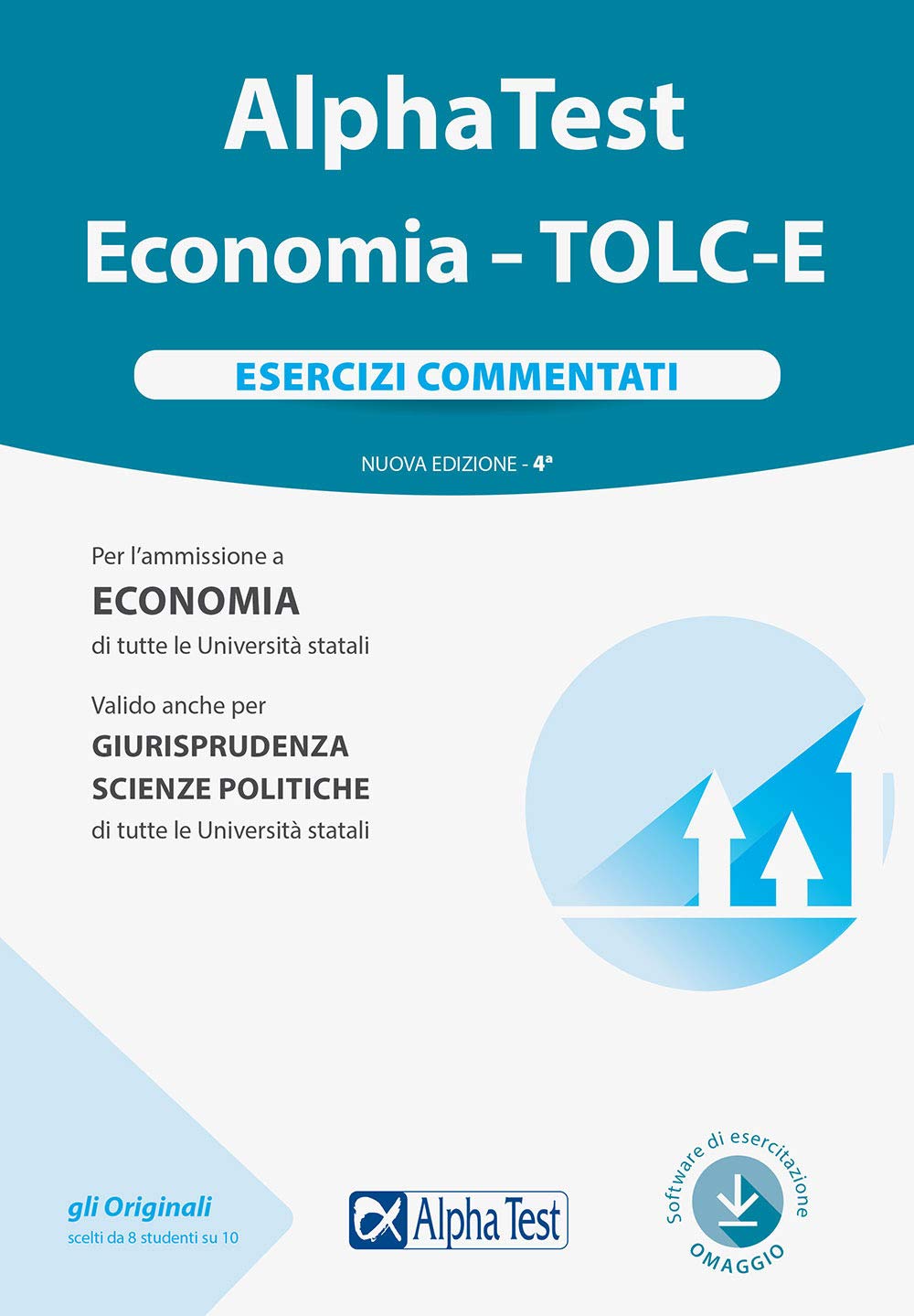 Alpha Test. Economia. Tolc-E. Esercizi commentati. Nuova ediz. Con software di simulazione (TestUniversitari) Business, Finance & Career