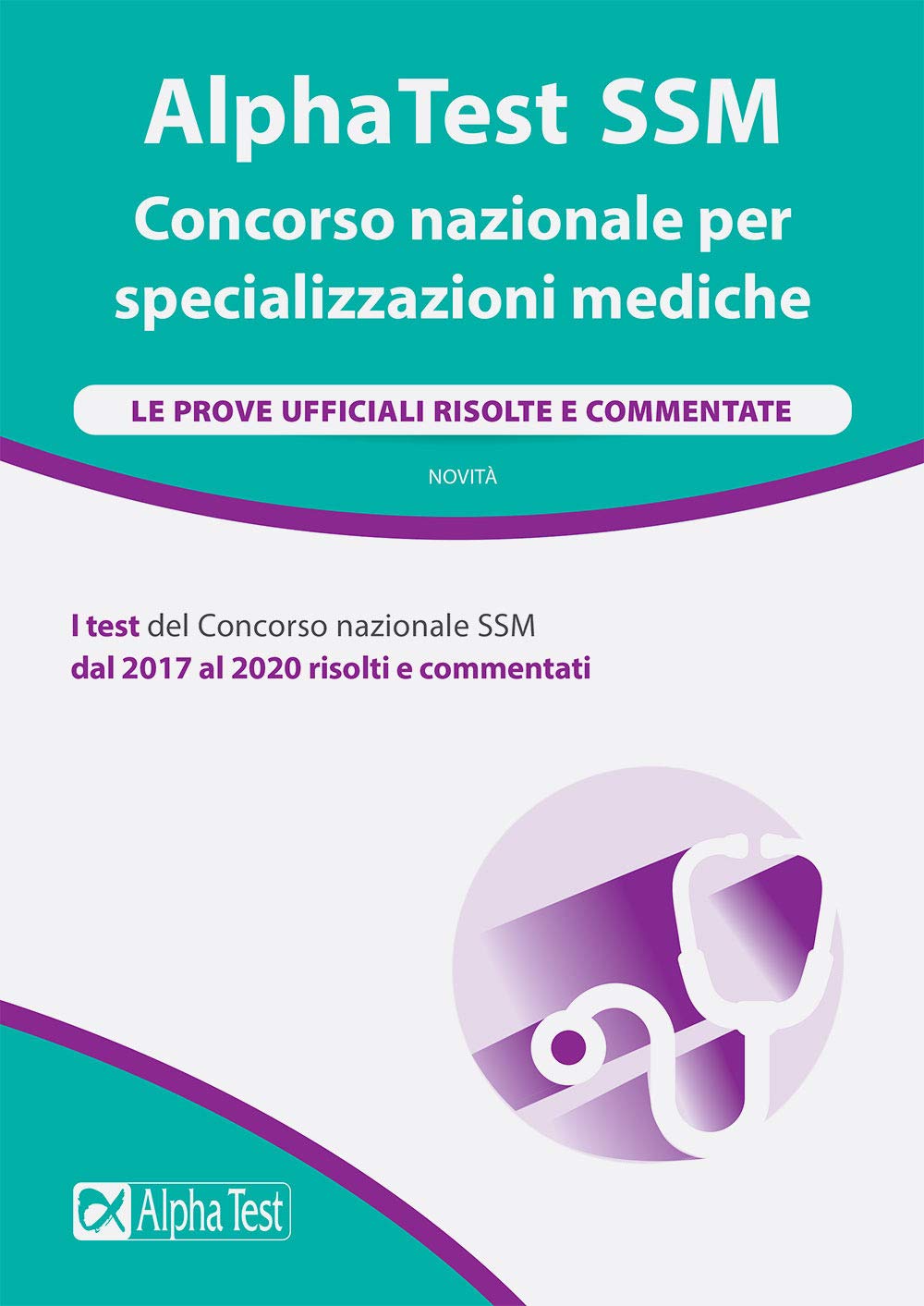 AlphaTest SSM. Concorso nazionale per specializzazioni mediche. Le prove ufficiali risolte e commentate book
