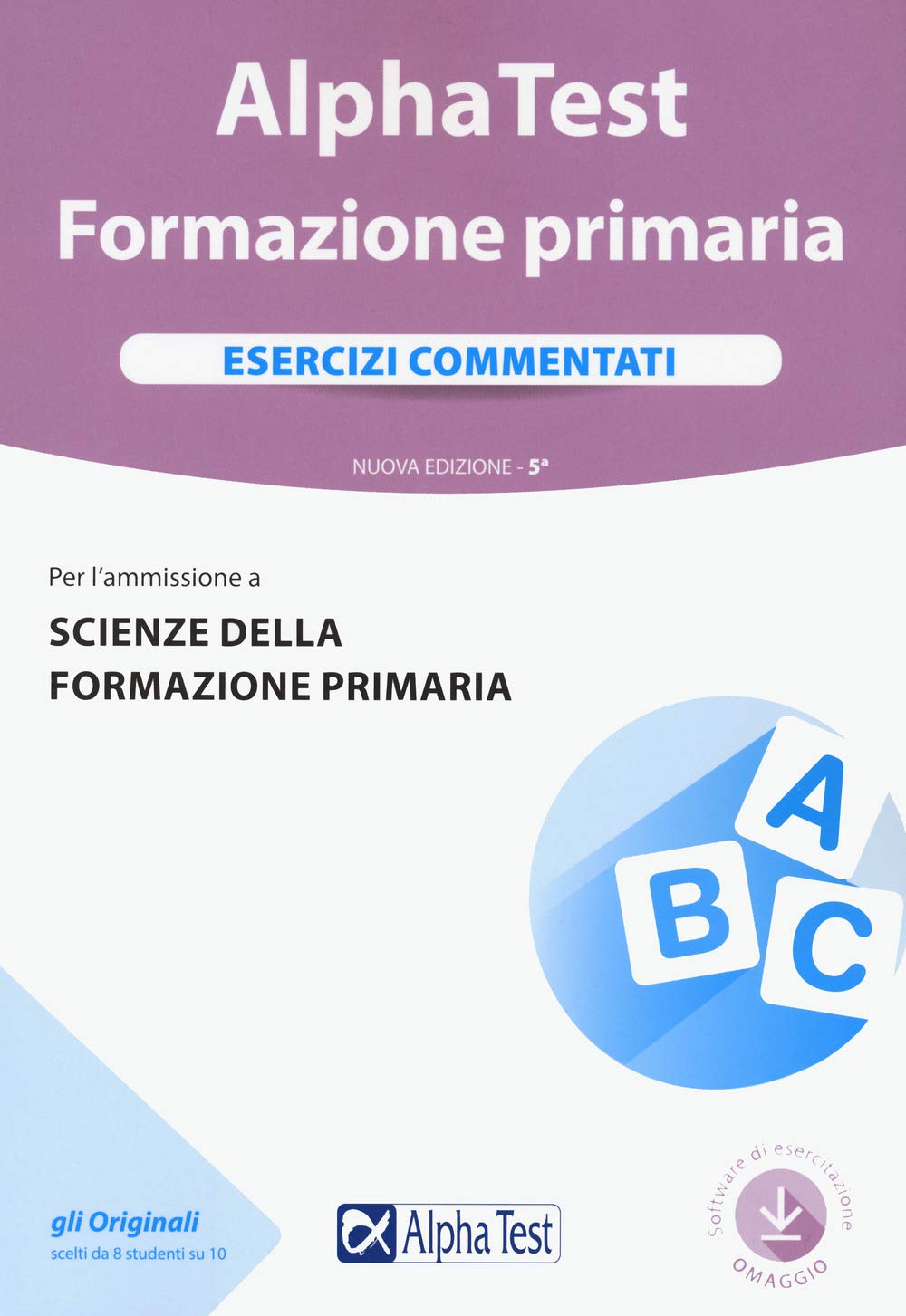 Alpha Test. Formazione primaria. Esercizi commentati. Con software di simulazione book