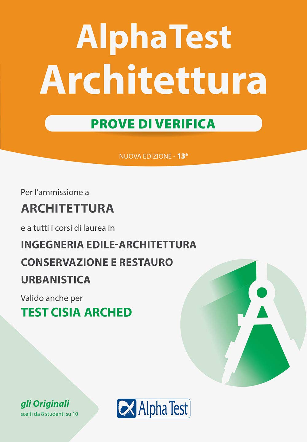 Alpha Test. Architettura. Prove di verifica. Per l'ammissione a tutti i corsi di laurea in Architettura e Ingegneria Edile-Architettura, Scienze dell'architettura book