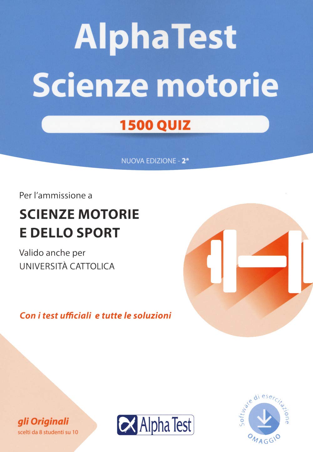 Alpha Test. Scienze motorie. 1500 quiz. Con software di simulazione (TestUniversitari) Study Guides