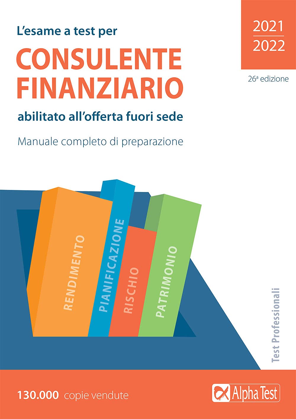 L'esame a test per Consulente finanziario abilitato all'offerta fuori sede. Manuale completo di preparazione book