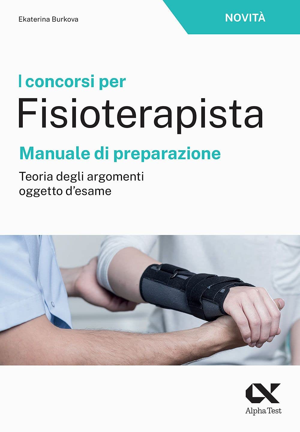 I concorsi per fisioterapista. Manuale di preparazione. Teoria degli argomenti oggetto d'esame book