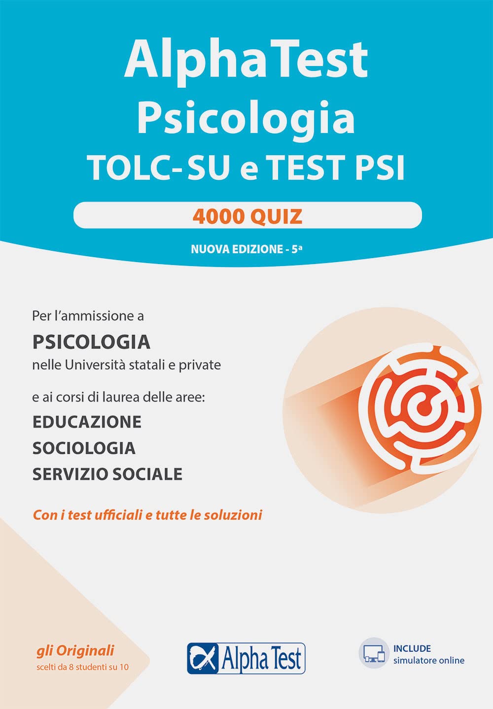Alpha Test. Psicologia. TOLC. 4000 quiz (TestUniversitari) Study Guides