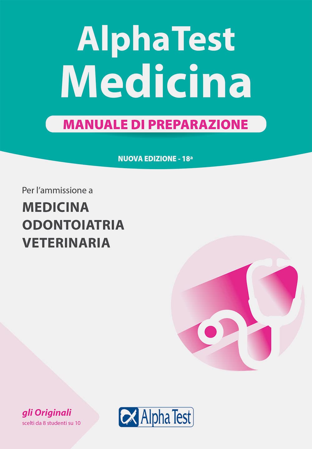 Alpha Test. Medicina. Manuale di preparazione. Per l'ammissione a medicina, odontoiatria e veterinaria (TestUniversitari) Medicine Books
