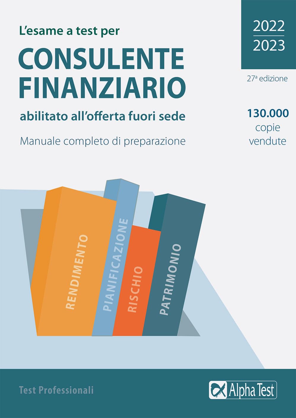 L'esame a test per Consulente finanziario abilitato all'offerta fuori sede. Manuale completo di preparazione book