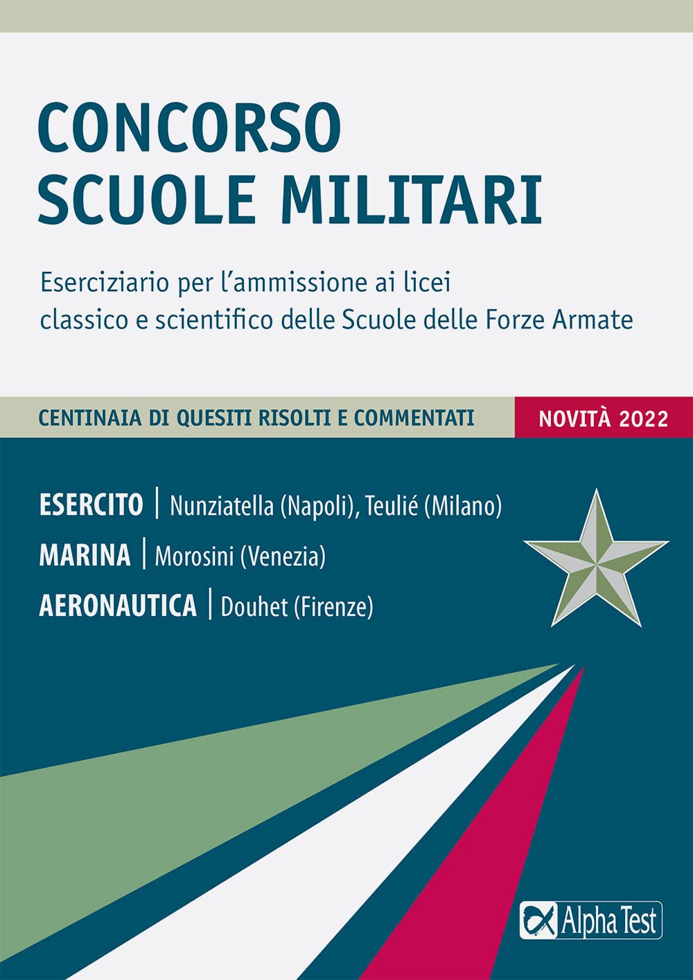 Concorso Scuole Militari. Eserciziario per l'ammissione ai licei classico e scientifico delle Scuole delle Forze Armate book