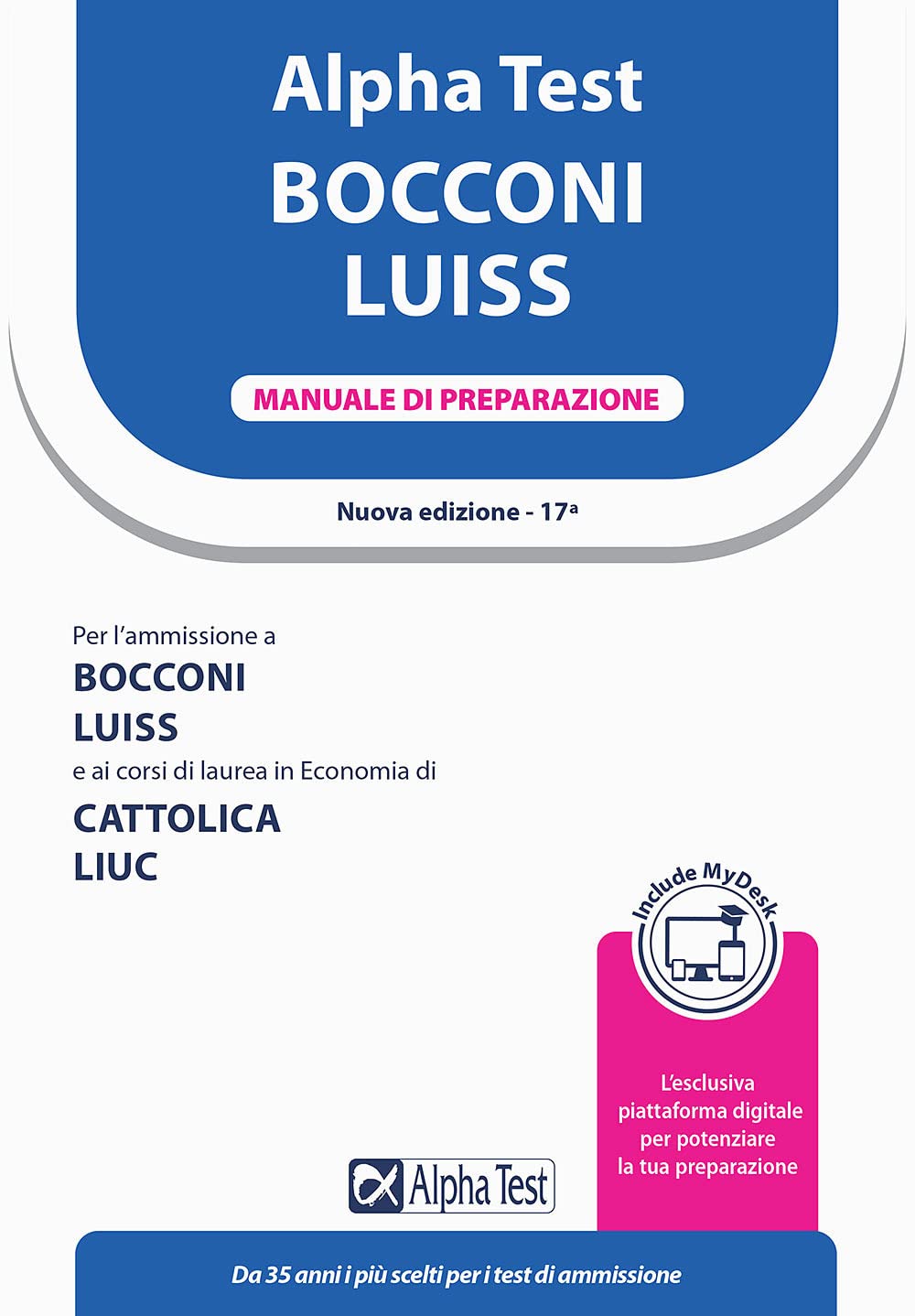 Alpha Test. Bocconi e LUISS. Manuale di preparazione. Con MyDesk (TestUniversitari) Law