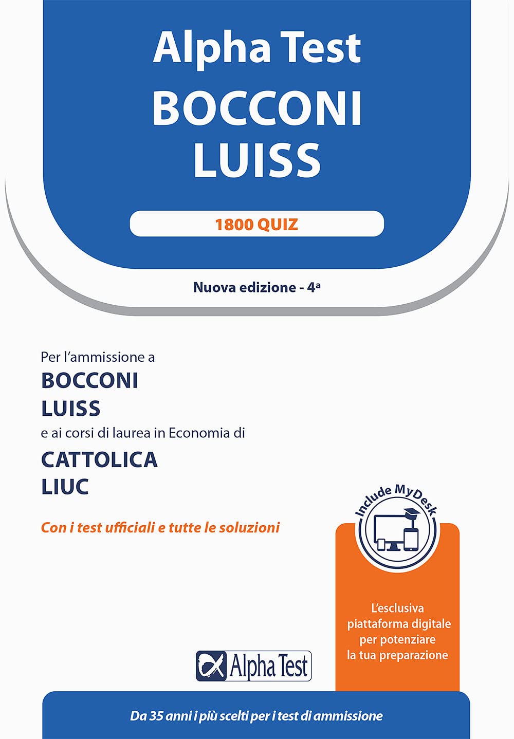 Alpha Test Bocconi Luiss. 1900 quiz. Con MyDesk book