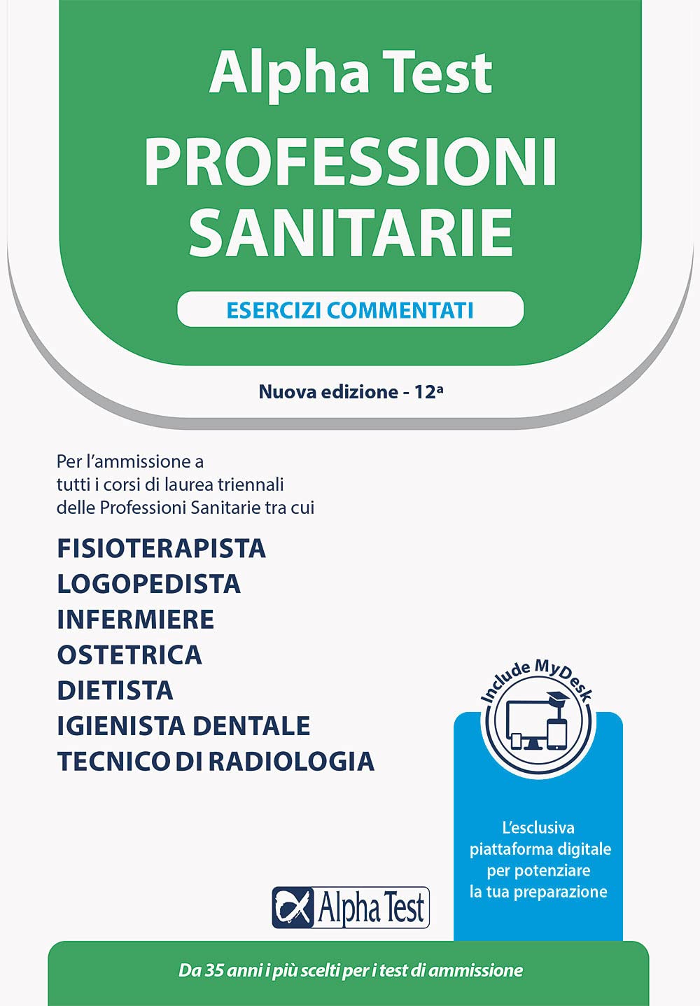 Alpha Test. Professioni sanitarie. Esercizi commentati. Ediz. MyDesk book