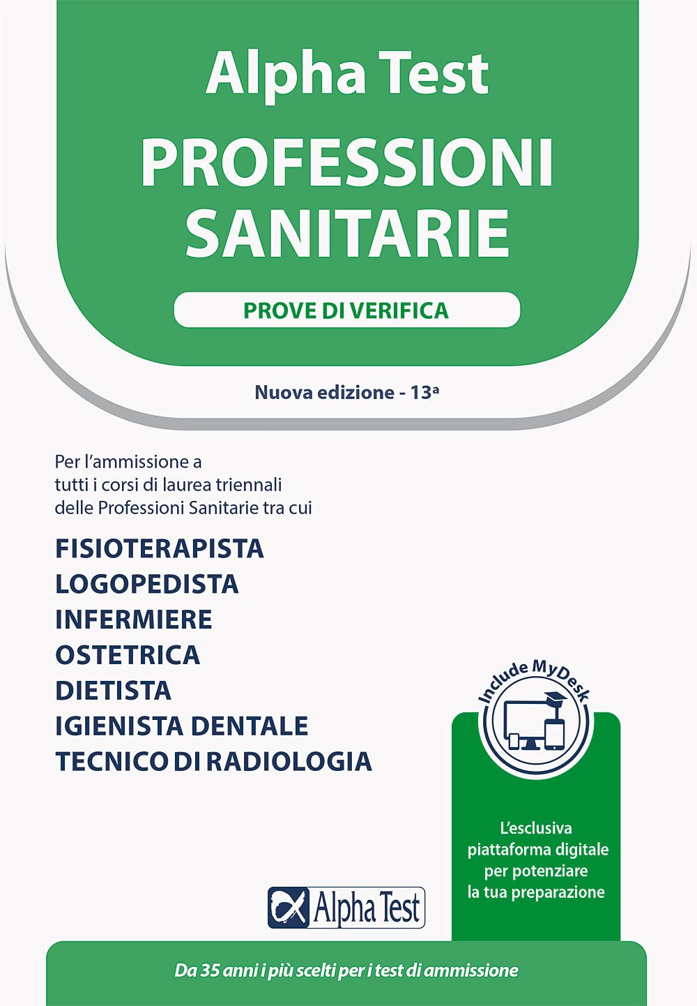Alpha Test. Professioni sanitarie. Prove di verifica. Ediz. MyDesk (TestUniversitari) Medicine