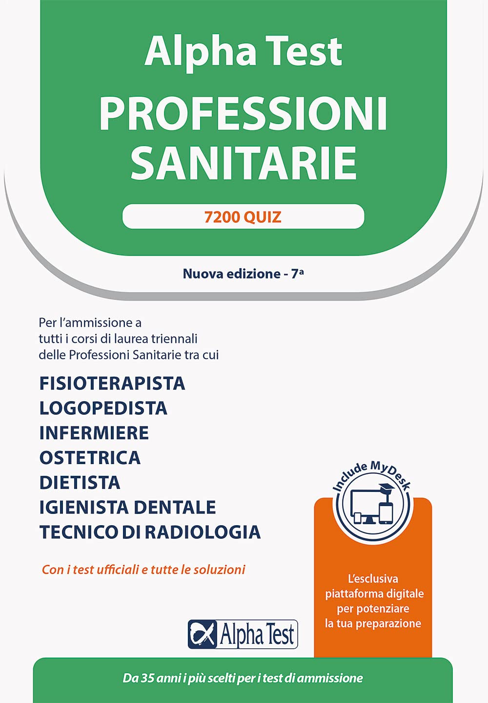 Alpha Test. Professioni sanitarie. 7200 quiz. Ediz. MyDesk book