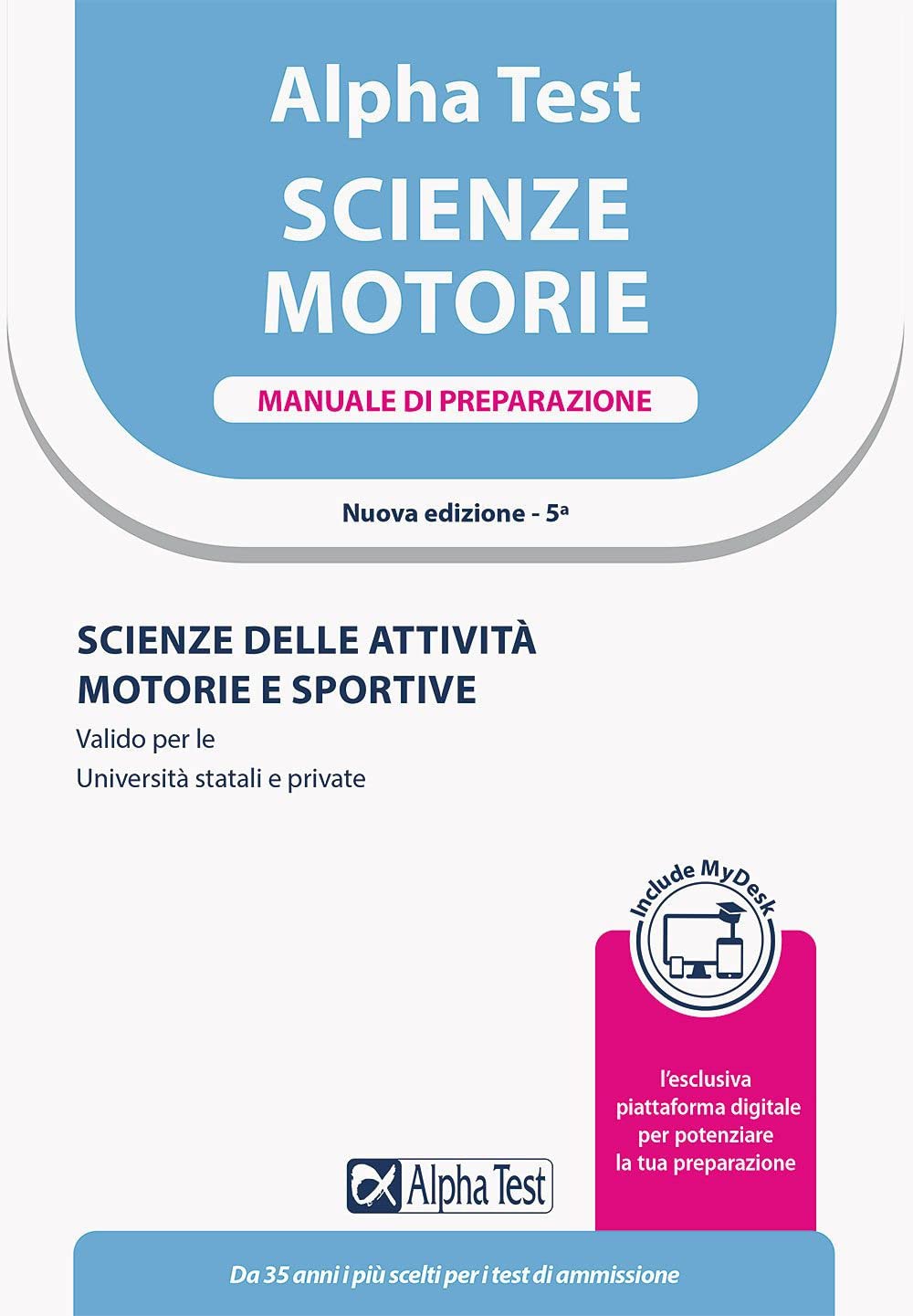 Alpha Test. Scienze motorie. Manuale di preparazione. Scienze delle attività motorie e sportive. Valido per le Università statali e private. Ediz. ... digitale per download e accesso online Professional & Reference Books