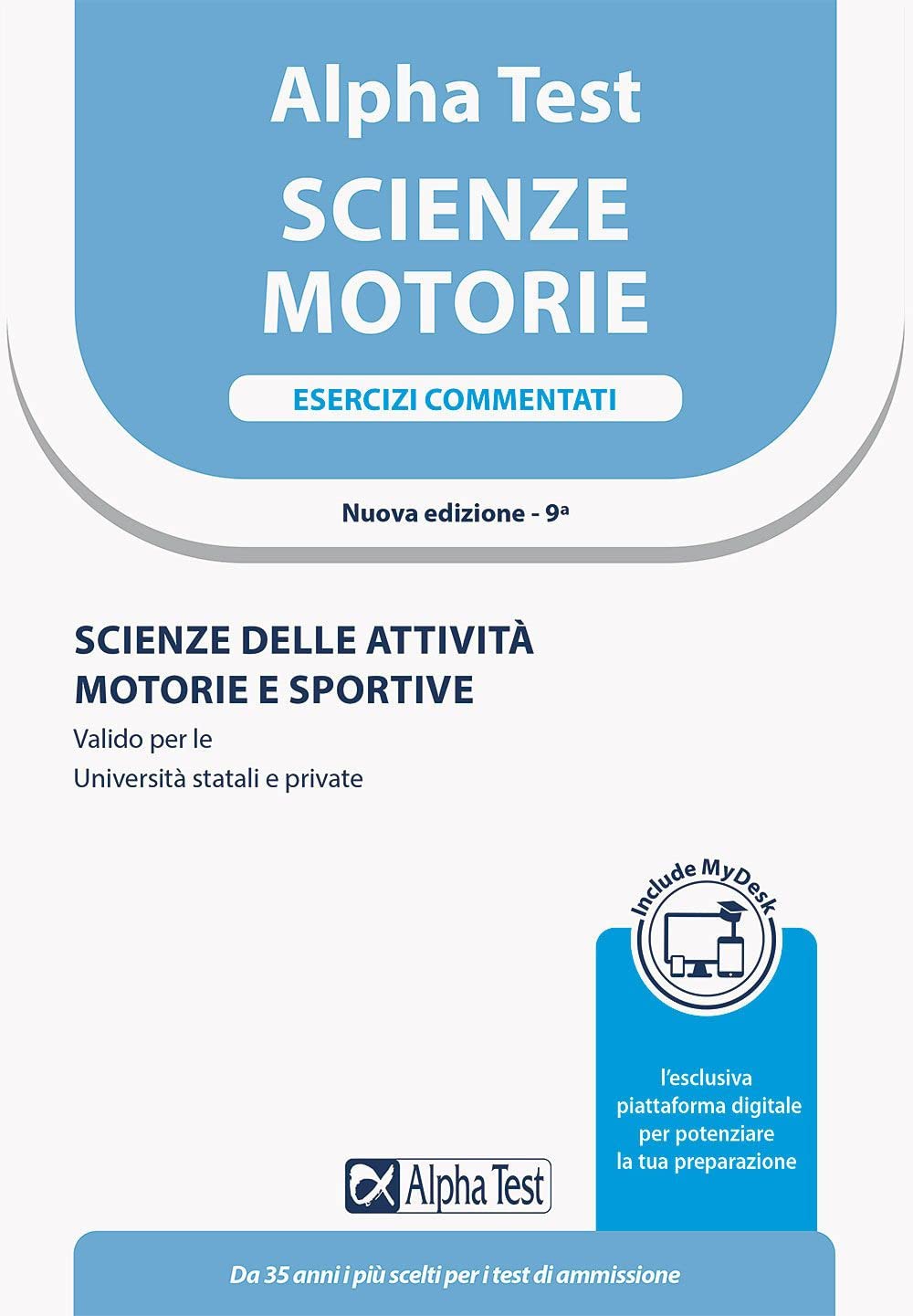 Alpha Test. Scienze motorie. Esercizi commentati. Scienze delle attività motorie e sportive. Valido per le Università statali e private. Ediz. MyDesk. ... digitale per download e accesso online Professional & Reference Books