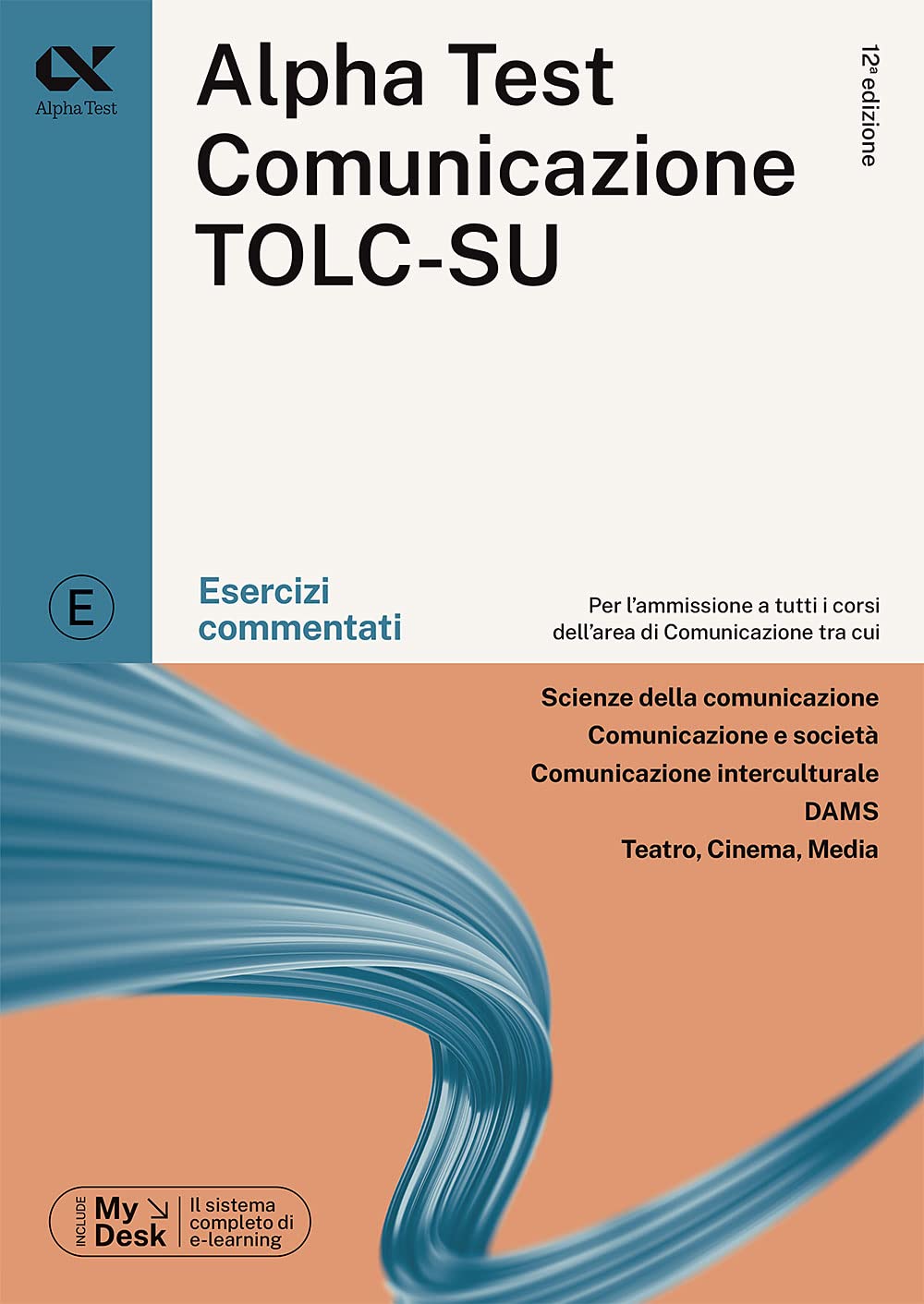 Alpha Test. Comunicazione. Esercizi commentati. Per l'ammissione a tutti i corsi dell'area di Comunicazione tra cui Scienze della Comunicazione, ... digitale per download e accesso online Reference Books