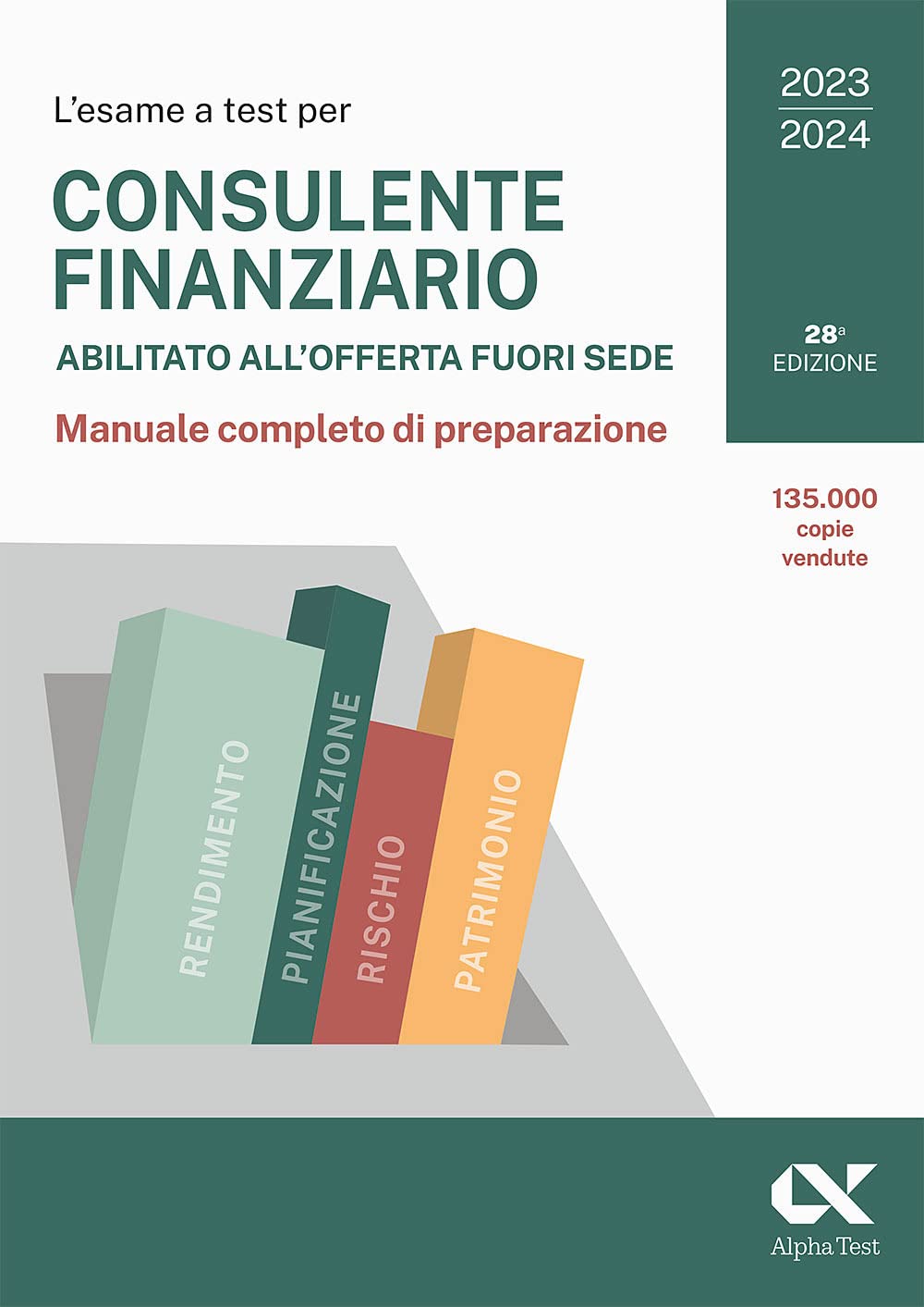 L'esame a test per Consulente finanziario abilitato all'offerta fuori sede. Manuale completo di preparazione book