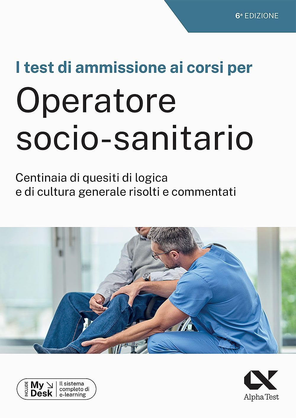 I test di ammissione ai corsi per Operatore Socio Sanitario. Centinaia di quesiti di logica e di cultura generale risolti e commentati. Ediz. MyDesk. Con Contenuto digitale per download e accesso ... book
