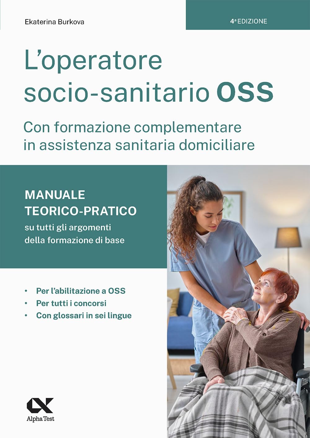 L'operatore socio-sanitario OSS con formazione complementare in assistenza sanitaria domiciliare. Manuale teorico-pratico su tutti gli argomenti della formazione di base. Per l'abilitazione a OSS,... book