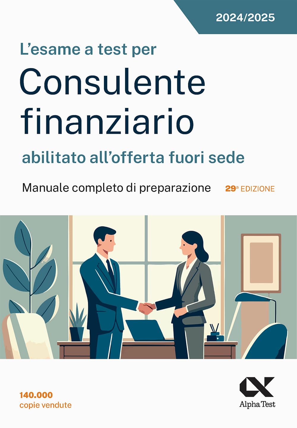 L'esame a test per Consulente finanziario abilitato all'offerta fuori sede. Manuale completo di preparazione (TestProfessionali) Business & Technology