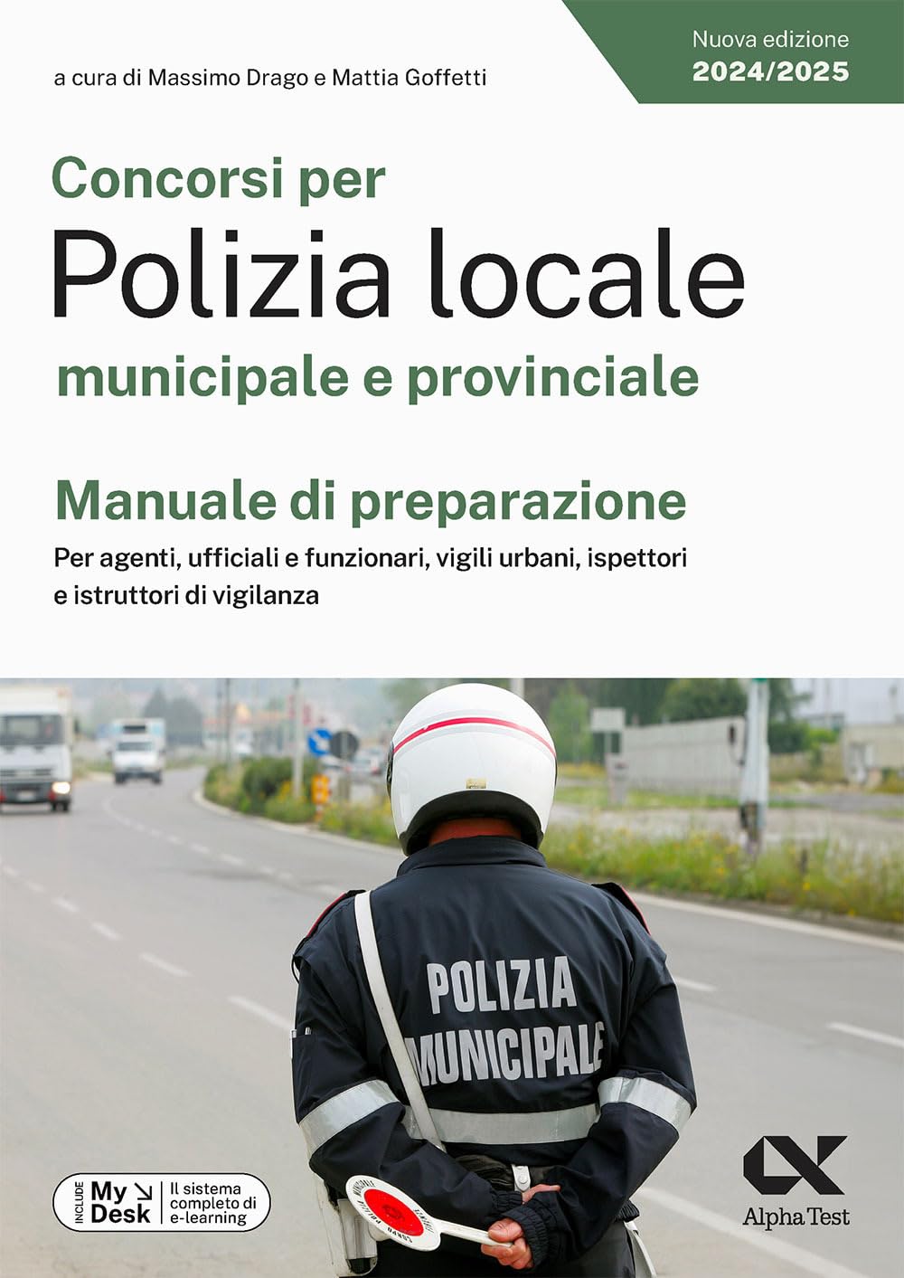 Concorsi per Polizia locale municipale e provinciale. Manuale di preparazione. Per agenti, ufficiali e funzionari, vigili urbani, ispettori e istruttori di vigilanza. Ediz. MyDesk. Con Contenuto d... book
