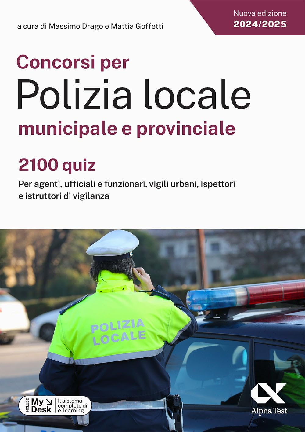 Concorsi per Polizia locale municipale e provinciale. 2100 quiz. Per agenti, ufficiali e funzionari, vigili urbani, ispettori e istruttori di vigilanza. Ediz. MyDesk. Con Contenuto digitale per do... book