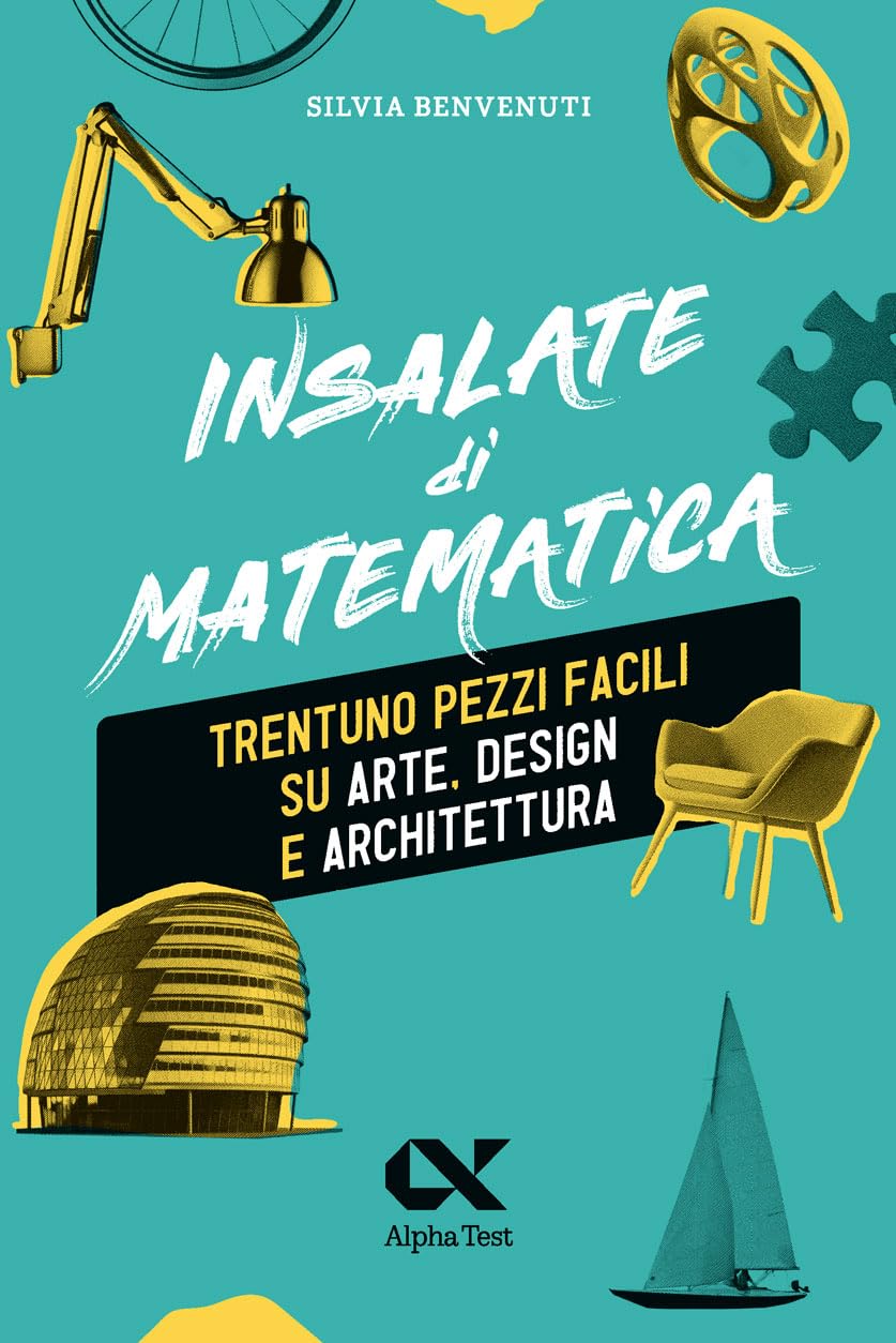 Insalate di matematica. Trentuno pezzi facili su arte, design e architettura book