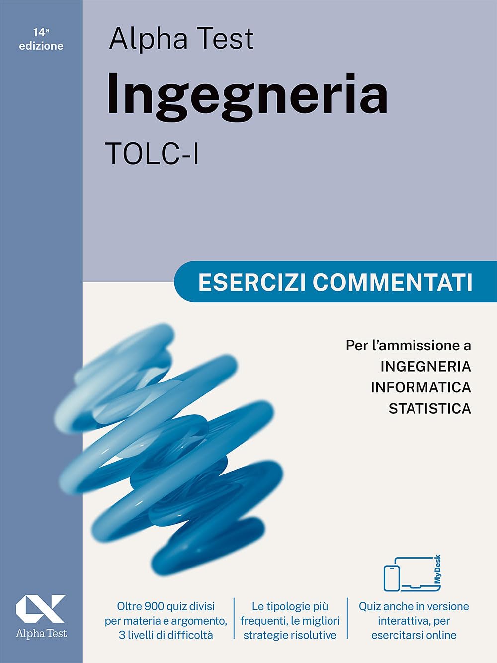 Alpha Test. Ingegneria. TOLC-I. Esercizi commentati. Per l’ammissione a Ingegneria, Informatica e Statistica. Ediz. MyDesk. Con Contenuto digitale per download e accesso online book