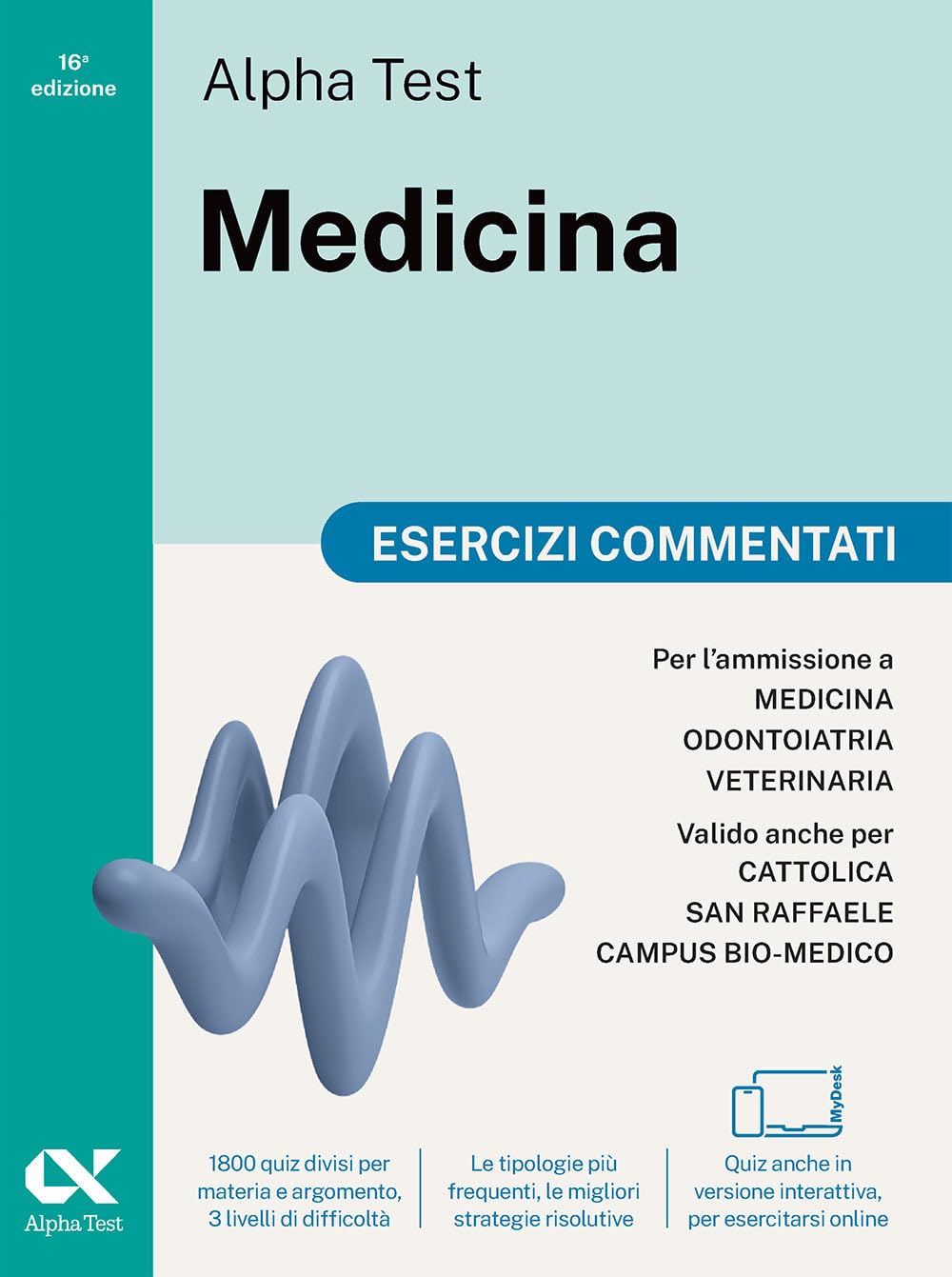 Alpha Test Medicina. Esercizi commentati. Per l’ammissione ai corsi di laurea in Medicina, Odontoiatria e Veterinaria delle università statali. Nuova edizione con i quesiti della banca dati ufficia... book