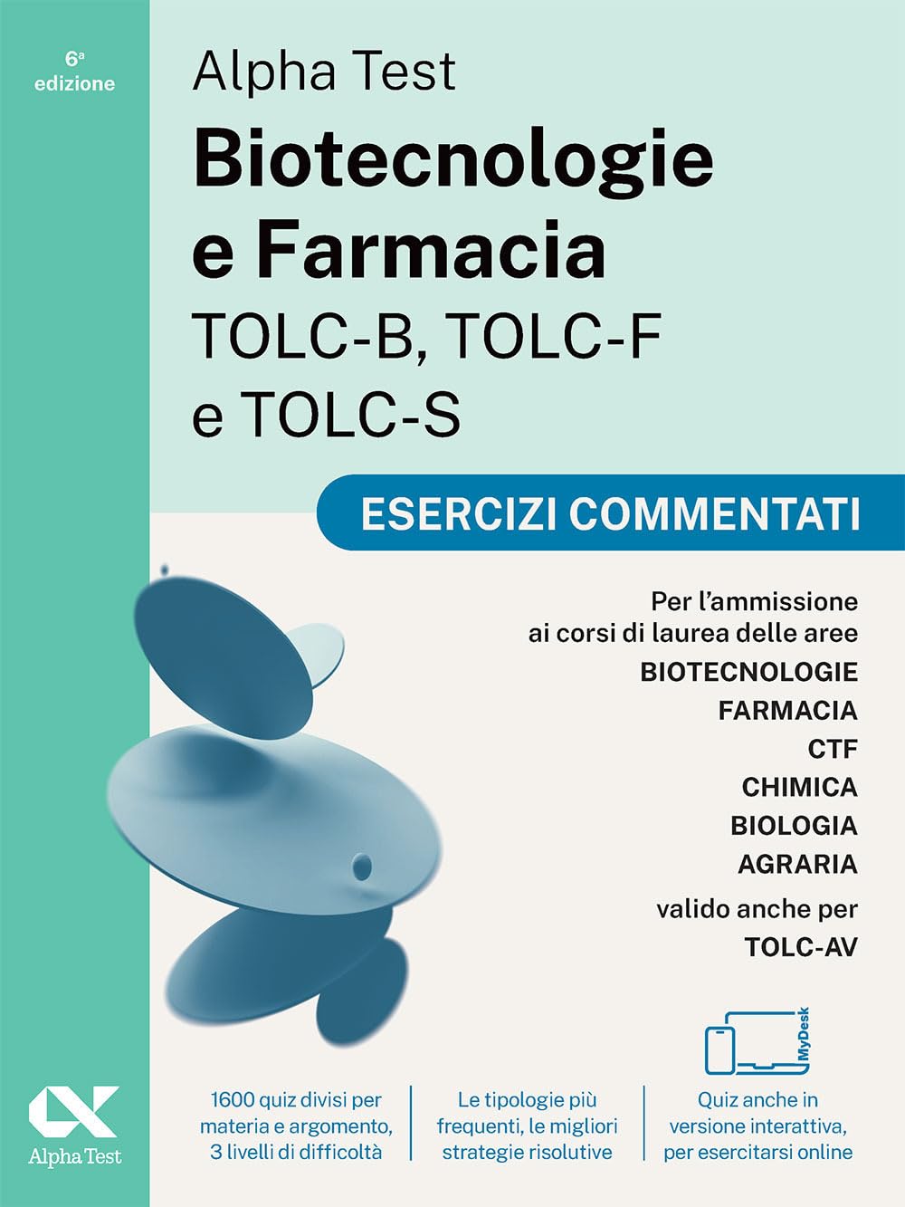 Alpha Test. Biotecnologie e Farmacia TOLC-B, TOLC-F e TOLC-S. Esercizi commentati. Edizione 2025. Per TOLC-B, TOLC-F, TOLC-S, TOLC-AV. Con simulatore e tutorial online book
