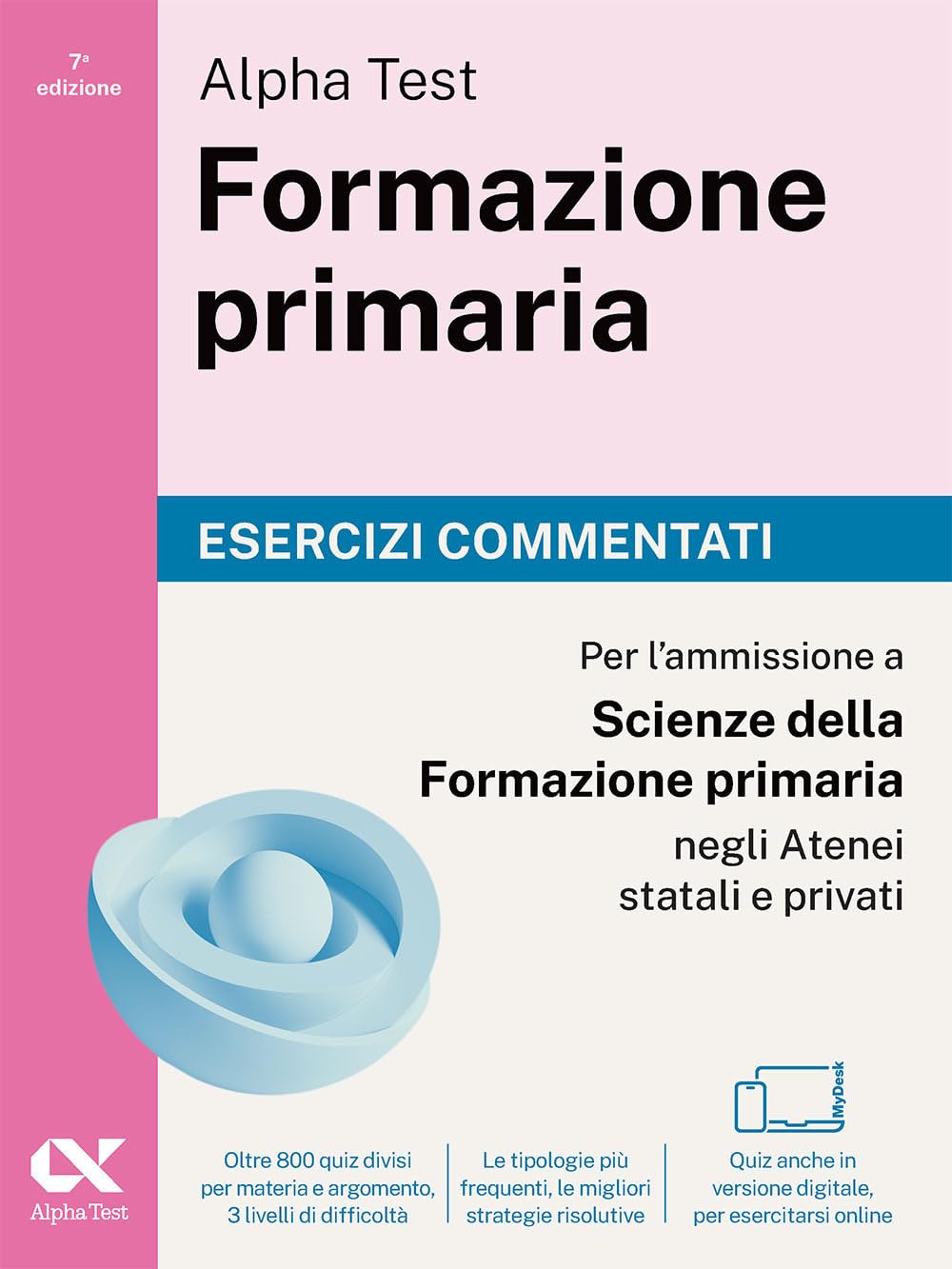 Alpha Test Formazione primaria. Esercizi commentati. Edizione 2025/2026. Per il test di ammissione in Scienze della Formazione Primaria. Con simulatore online MyDesk book