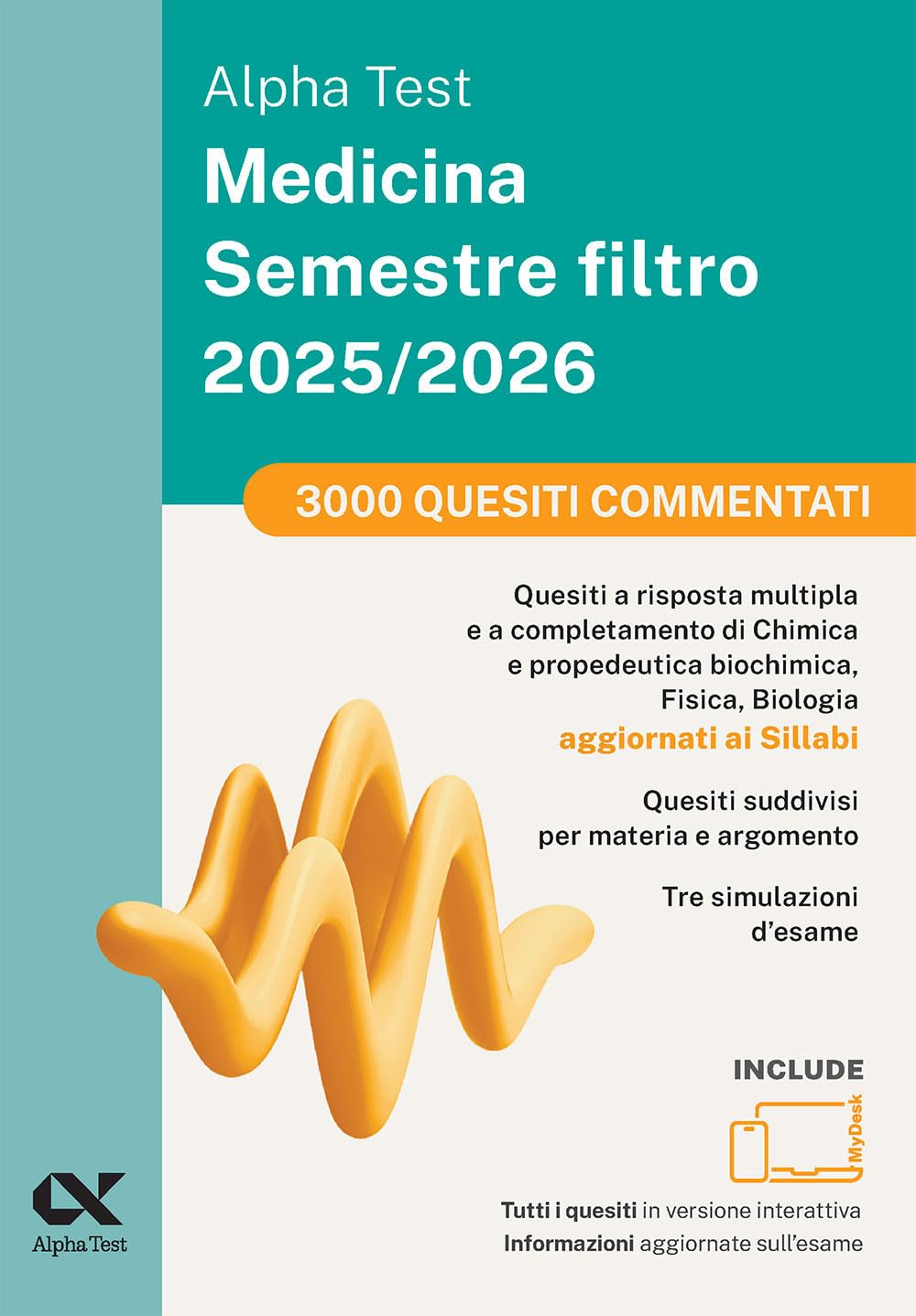 Alpha Test Medicina Semestre filtro 2025/2026. 3000 quesiti commentati. Per superare le tre prove finali di Chimica e Propedeutica biochimica, Fisica ... Con software di simul... (TestUniversitari) Medicine