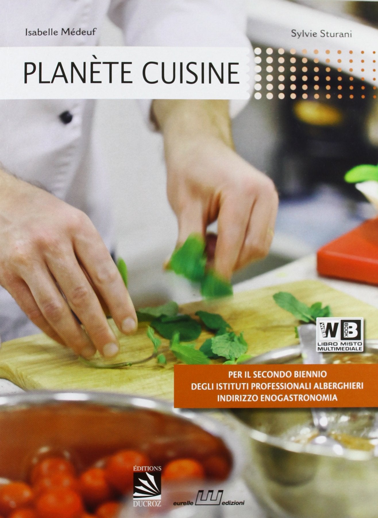 Planète cuisine. Per gli Ist. professionali alberghieri. Con CD-ROM. Con espansione online book