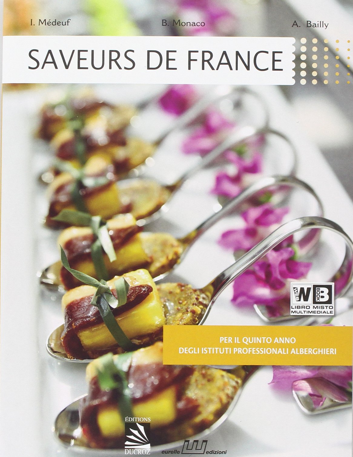 Saveurs de France. Per le Scuole superiori. Con e-book. Con espansione online book