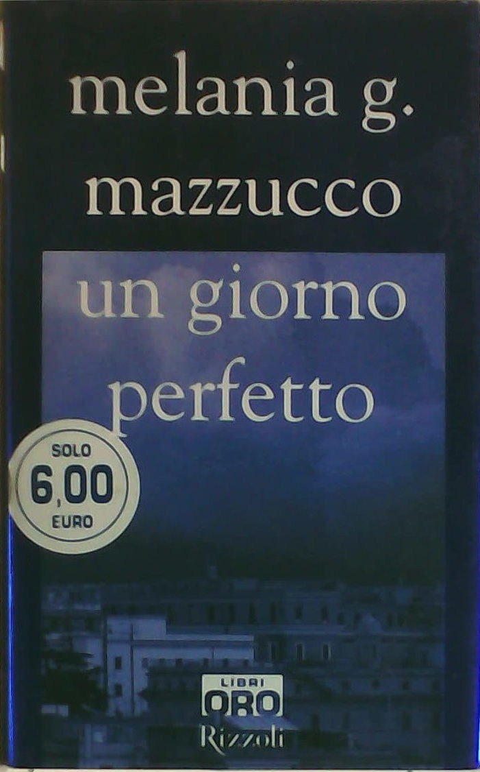 Un giorno perfetto (Rizzoli Libri Oro) Contemporary literature
