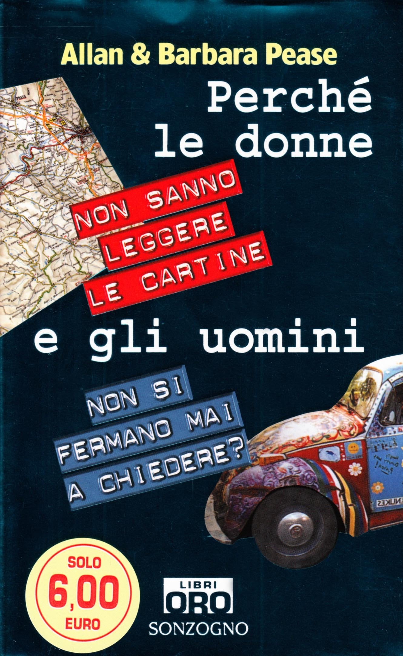 Perché le donne non sanno leggere le cartine e gli uomini non si fermano mai a chiedere? book