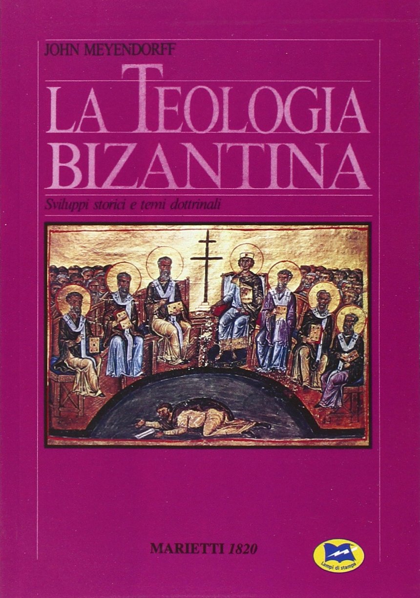 La teologia bizantina. Sviluppi storici e temi dottrinali book