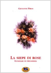 La siepe di rose. Itinerari di preghiera book