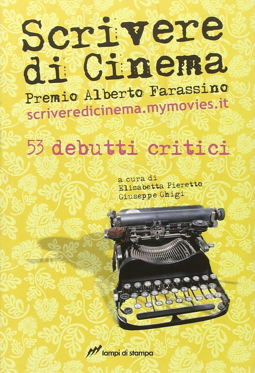 Scrivere di cinema. Premio Alberto Farassino book