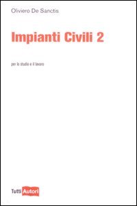 Impianti civili (Vol. 2) (TuttiAUTORI) Business & Technology